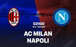 Nhận định AC Milan vs Napoli (02h00 ngày 13/4): Kinh nghiệm hay phong độ?