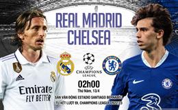 Nhận định Real Madrid vs Chelsea (02h00 ngày 13/4): Vượt lên giành lợi thế