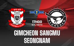 Nhận định Gimcheon Sangmu vs Seongnam 17h00 ngày 12/4 (Cúp QG Hàn Quốc 2023)