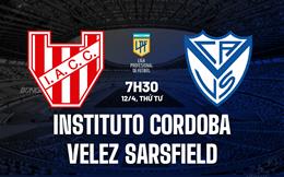 Nhận định Instituto Cordoba vs Velez Sarsfield 7h30 ngày 12/4 (VĐQG Argentina 2023)