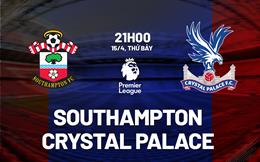 Nhận định Southampton vs Crystal Palace (21h00 ngày 15/4): Chìm sâu vào khủng hoảng