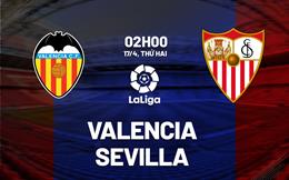 Nhận định bóng đá Valencia vs Sevilla 2hh00 ngày 17/4 (La Liga 2022/23)