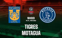 Nhận định Tigres vs Motagua 9h00 ngày 14/4 (CONCACAF Champions League 2022/23)