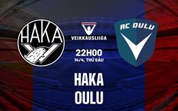 Nhận định bóng đá Haka vs Oulu 22h00 ngày 14/4 (VĐQG Phần Lan 2023)