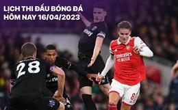 Lịch thi đấu bóng đá hôm nay 16/4: West Ham - Arsenal; Nottingham - MU