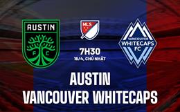 Nhận định Austin vs Vancouver Whitecaps 7h30 ngày 16/4 (Nhà Nghề Mỹ 2023)