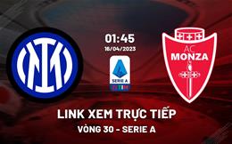 Link xem trực tiếp Inter Milan vs Monza 1h45 ngày 16/4 (Serie A 2022/23)