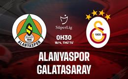 Nhận định Alanyaspor vs Galatasaray 0h30 ngày 19/4 (VĐQG Thổ Nhĩ Kỳ 2022/23)