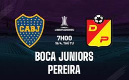 Nhận định Boca Juniors vs Pereira 7h00 ngày 19/4 (Copa Libertadores 2023)