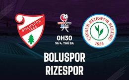 Nhận định bóng đá Boluspor vs Rizespor 0h30 ngày 18/4 (Hạng 2 Thổ Nhĩ Kỳ 2022/23)