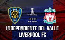 Nhận định Independiente del Valle vs Liverpool FC 9h00 ngày 19/4 (Copa Libertadores 2023)