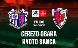 Nhận định Cerezo Osaka vs Kyoto Sanga 17h00 ngày 19/4 (Cúp liên đoàn Nhật 2023)