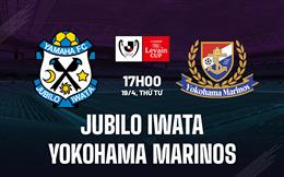 Nhận định Jubilo Iwata vs Yokohama Marinos 17h00 ngày 19/4 (Cúp liên đoàn Nhật 2023)