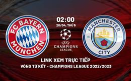 Xem trực tiếp Bayern vs Man City 2h00 ngày 20/4 (Cúp C1 2022/23) kênh nào?