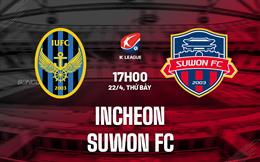 Nhận định - dự đoán Incheon vs Suwon FC 17h00 ngày 22/4 (VĐQG Hàn Quốc 2023)