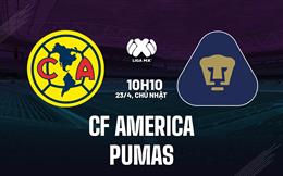 Nhận định - dự đoán CF America vs Pumas 10h10 ngày 23/4 (VĐQG Mexico 2023)