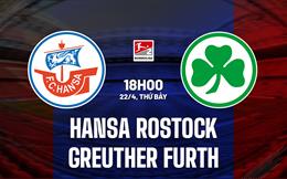 Nhận định Hansa Rostock vs Greuther Furth 18h00 ngày 22/4 (Hạng 2 Đức 2022/23)