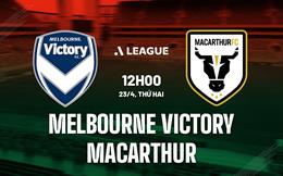 Nhận định Melbourne Victory vs Macarthur 12h00 ngày 23/4 (VĐQG Australia 2022/23)