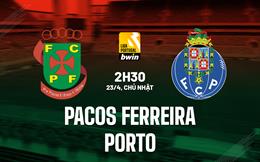 Nhận định Pacos Ferreira vs Porto 2h30 ngày 23/4 (VĐQG Bồ Đào Nha 2022/23)