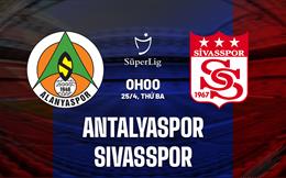 Nhận định Antalyaspor vs Sivasspor 0h00 ngày 25/4 (VĐQG Thổ Nhĩ Kỳ 2022/23)