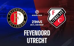 Nhận định Feyenoord vs Utrecht 21h45 ngày 23/4 (VĐQG Hà Lan 2022/23)