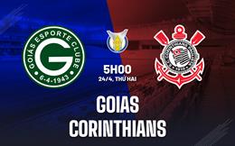 Nhận định Goias vs Corinthians 05h00 ngày 24/4 (VĐQG Brazil 2023)