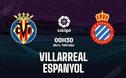 Nhận định bóng đá Villarreal vs Espanyol 0h30 ngày 28/4 (La Liga 2022/23)