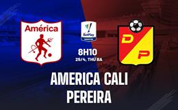 Nhận định America Cali vs Pereira 8h10 ngày 25/4 (VĐQG Colombia 2023)