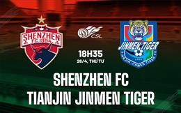 Nhận định Shenzhen vs Tianjin Jinmen Tiger 18h35 ngày 26/4 (VĐQG Trung Quốc 2023)