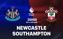 Nhận định Newcastle vs Southampton (20h00 ngày 30/4): Khó có bất ngờ