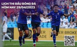 Lịch thi đấu bóng đá hôm nay 29/4: Khởi tranh bóng đá nam SEA Games 32