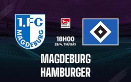 Nhận định Magdeburg vs Hamburger 18h00 ngày 29/4 (Hạng 2 Đức 2022/23)