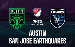 Nhận định Austin vs San Jose Earthquakes 7h30 ngày 30/4 (Nhà nghề Mỹ 2023)