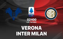 Nhận định Verona vs Inter Milan (02h00 ngày 4/5): Xây chắc top 4