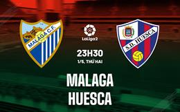 Nhận định Malaga vs Huesca 23h30 ngày 1/5 (Hạng 2 Tây Ban Nha 2022/23)