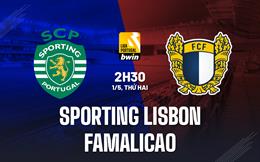 Nhận định Sporting Lisbon vs Famalicao 2h30 ngày 1/5 (VĐQG Bồ Đào Nha 2022/23)