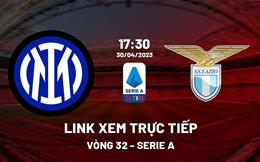 Link xem trực tiếp Inter Milan vs Lazio 17h30 ngày 30/4 (Serie A 2022/23)