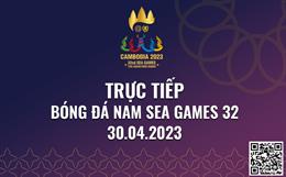 Trực tiếp SEA Games 32 bóng đá nam hôm nay 30/4 (Link xem VTV5, VTV Thể Thao)