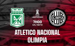 Nhận định Atletico Nacional vs Olimpia 7h00 ngày 3/5 (Copa Libertadores 2023)