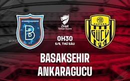 Nhận định Basaksehir vs Ankaragucu 0h30 ngày 5/5 (Cúp quốc gia Thổ Nhĩ Kỳ 2022/23)