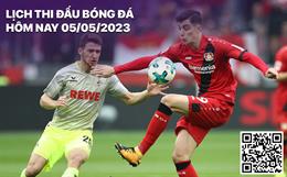 Lịch thi đấu bóng đá hôm nay 5/5 rạng sáng mai 6/5/2023