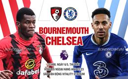 Nhận định Bournemouth vs Chelsea (21h00 ngày 6/5): Nỗi đau thêm dài