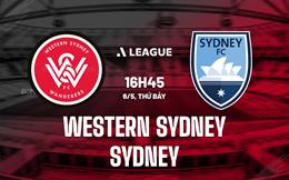 Nhận định Western Sydney vs Sydney 16h45 ngày 6/5 (VĐQG Australia 2022/23)