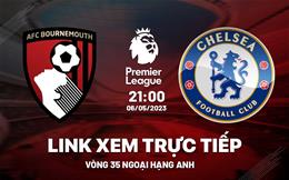 Bournemouth vs Chelsea link xem trực tiếp Ngoại Hạng Anh 2023 ở đâu ?