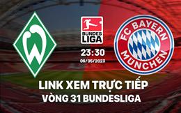 Link xem trực tiếp Bremen vs Bayern 23h30 ngày 6/5 (Bundesliga 2022/23)