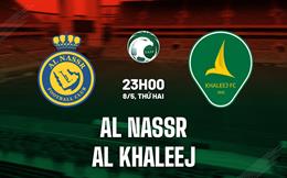 Nhận định Al Nassr vs Al Khaleej 23h00 ngày 8/5 (VĐQG Saudi Arabia 2022/23)