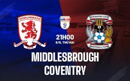 Nhận định Middlesbrough vs Coventry 21h00 ngày 8/5 (Hạng Nhất Anh 2022/23)