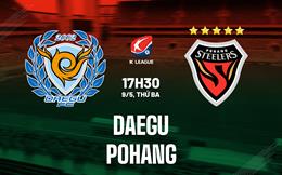 Nhận định Daegu vs Pohang 17h30 ngày 9/5 (VĐQG Hàn Quốc 2023)