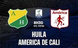Nhận định Huila vs America de Cali 8h30 ngày 9/5 (VĐQG Colombia 2023)