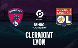Nhận định bóng đá Clermont vs Lyon 18h00 ngày 14/5 (Ligue 1 2022/23)